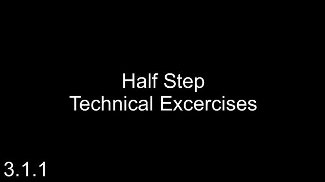 3.1.1: Half Step Technical Exercises